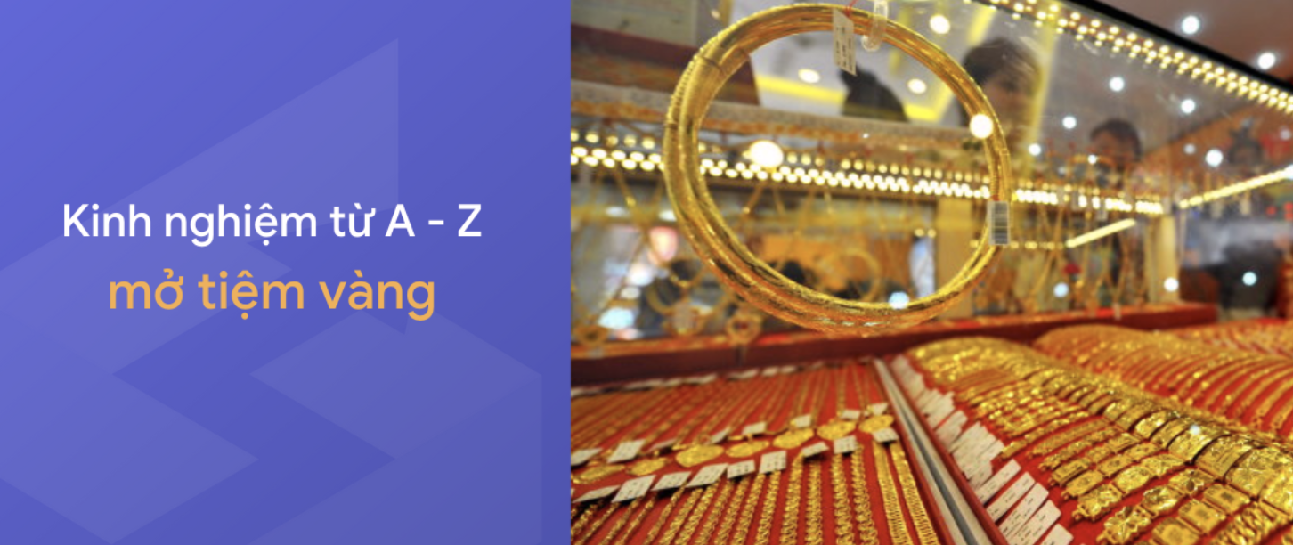 kế hoạch mở tiệm kinh doanh vàng bạc 